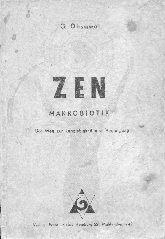 Zen-Makrobiotik nach G. Oshawa. Ein Buch aus den 1960er-Jahren.